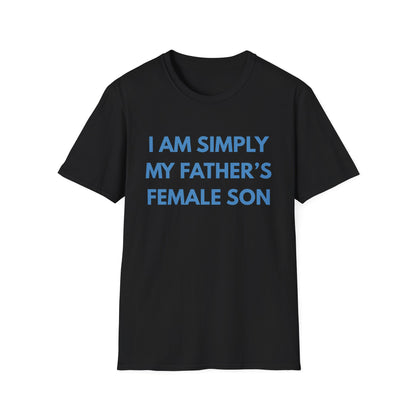 I'm Simply My Father's Female Son