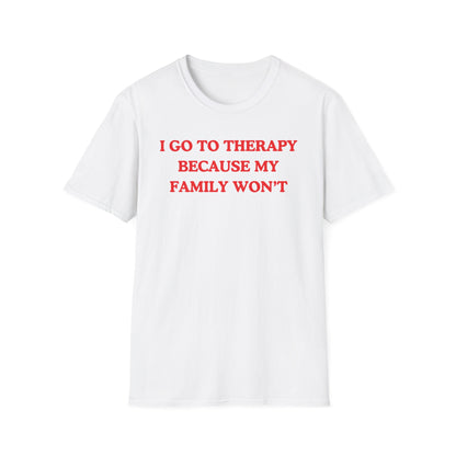 I Go To Therapy Because My Family Won't