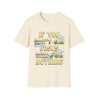If You Don't Sin Jesus Died For Nothing