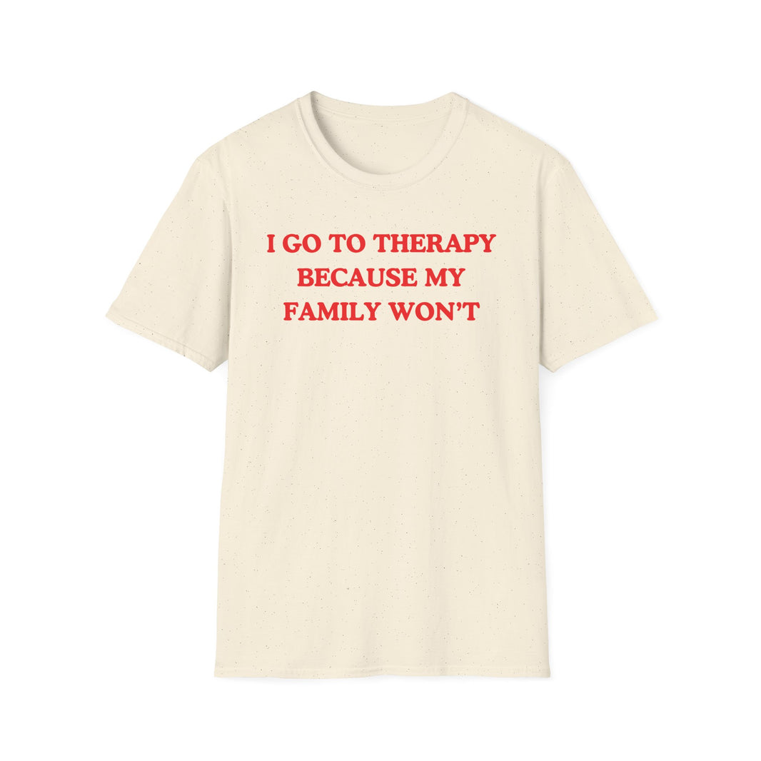 I Go To Therapy Because My Family Won't