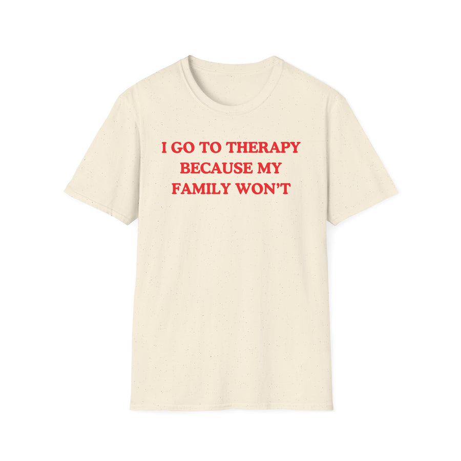 I Go To Therapy Because My Family Won't