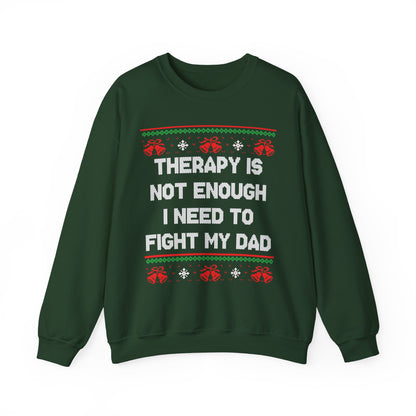 Therapy Is Not Enough I Need To Fight My Dad- Ugly Sweater