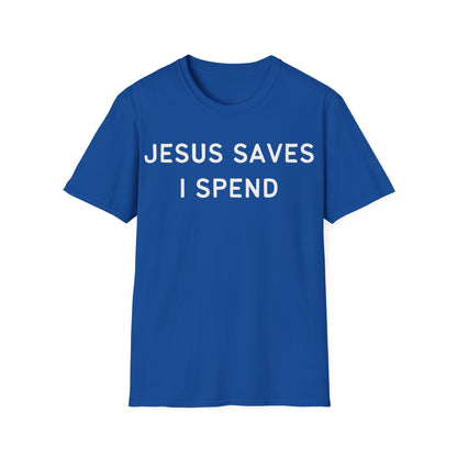 Jesus Saves I Spend