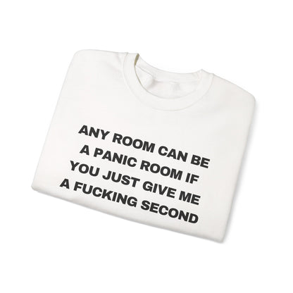 Any Room Can Be A Panic Room If You Just Give Me A Fucking Second