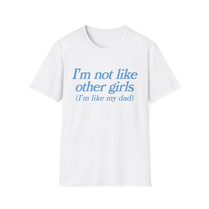 I'm Not Like Other Girls (I'm like my dad)