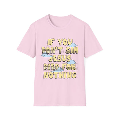 If You Don't Sin Jesus Died For Nothing