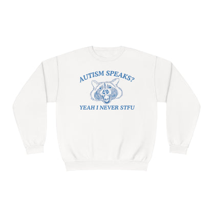 Autism Speaks? Yeah I Never STFU