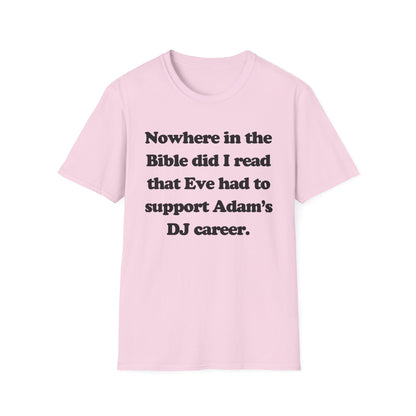 Nowhere In The Bible Did I Read That Eve Had To Support Adam's DJ Career
