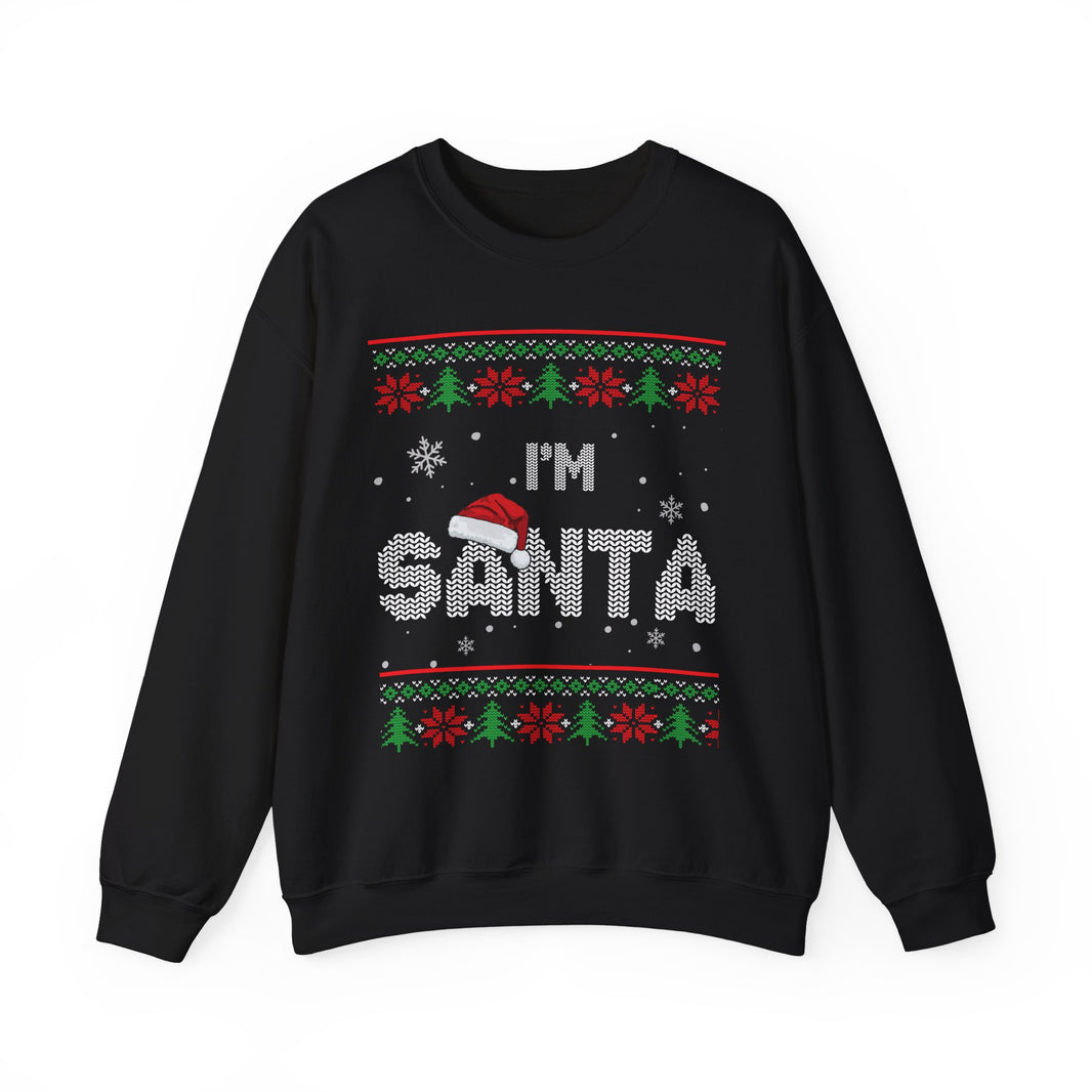 I'm Santa- Ugly Sweater