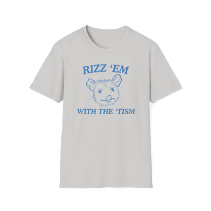 Rizz 'Em With The 'Tism