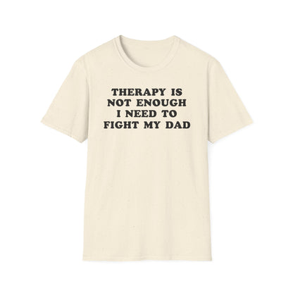 Therapy Is Not Enough I Need To Fight My Dad