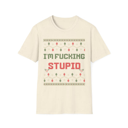 I'm Fucking Stupid