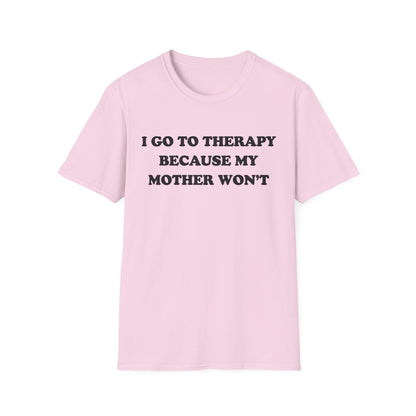 I Go To Therapy Because My Mother Won't