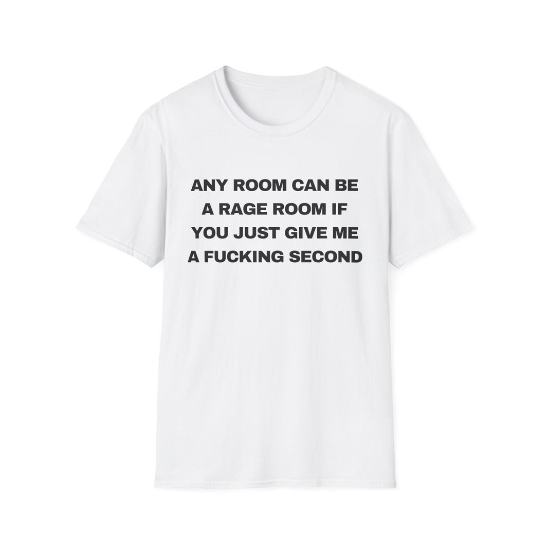 Any Room Can Be A Rage Room If You Just Give Me A Fucking Second