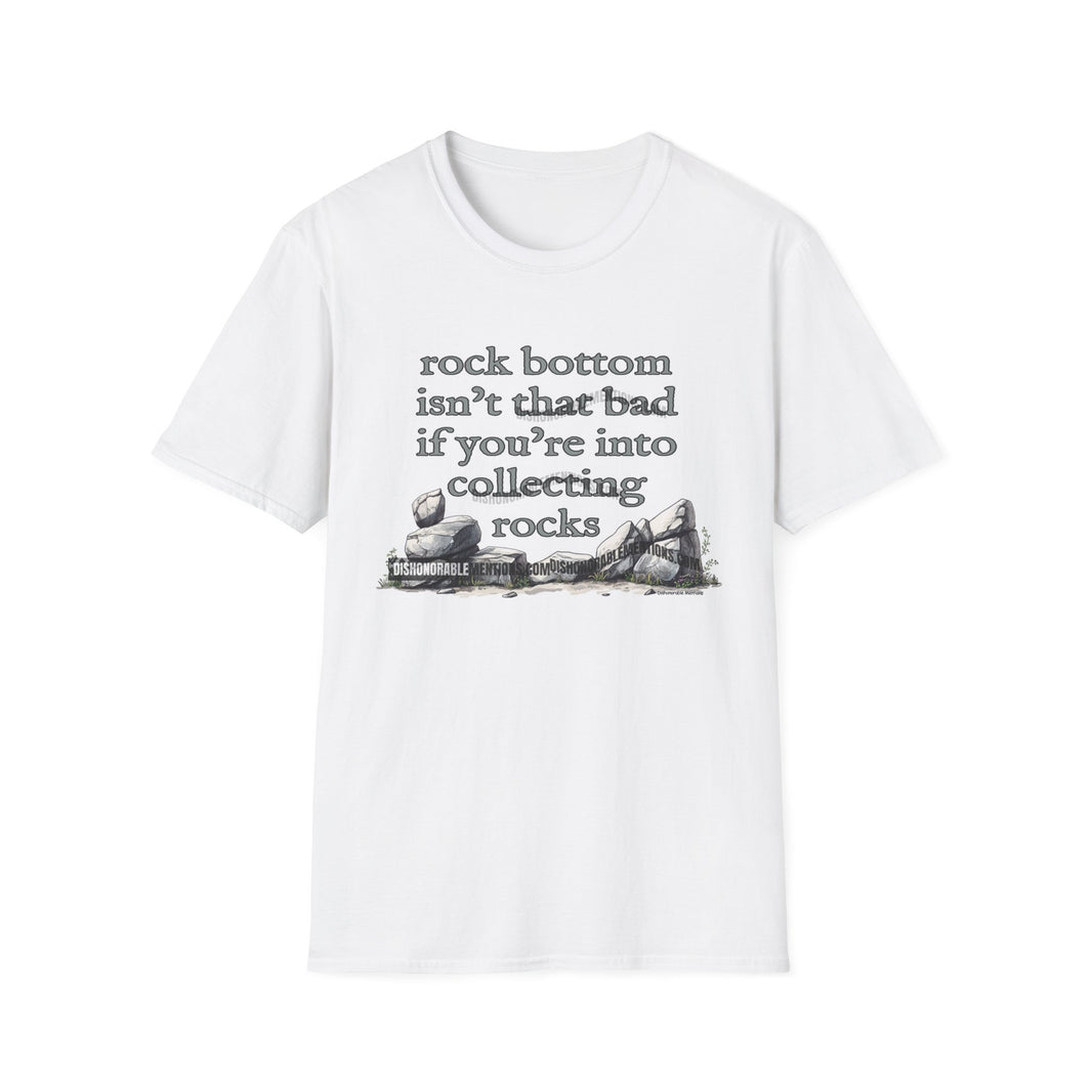 Rock Bottom Isn't That Bad If You're Into Collecting Rocks (ships without watermarks)