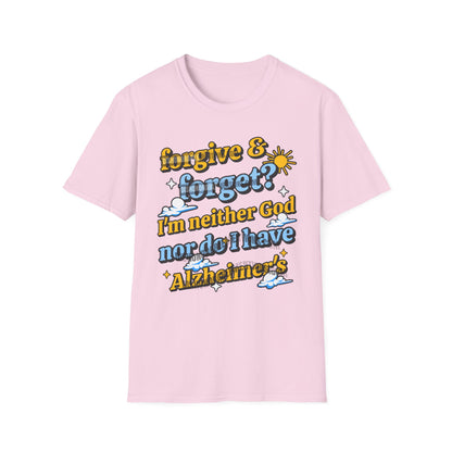 Forgive & Forget?I'm Neither God Nor Do I Have Alzheimer's