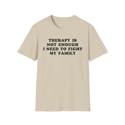 Therapy Is Not Enough I Need To Fight My Family