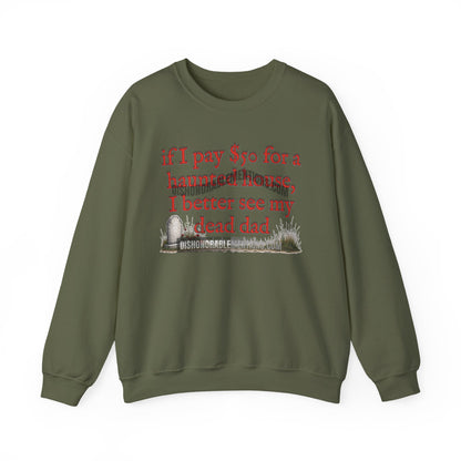 if I pay $50 for a haunted house, I better see my dead dad (ships without watermarks)