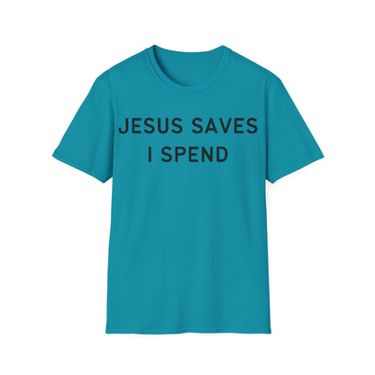 Jesus Saves I Spend