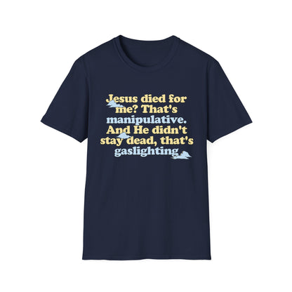 Jesus Died For Me? That's Manipulative