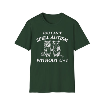 You Can't Spell Autism Without U + I