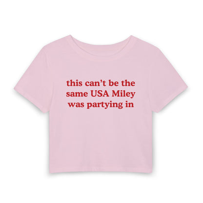 This Can't Be The Same USA Miley Was Partying In - Baby Tee