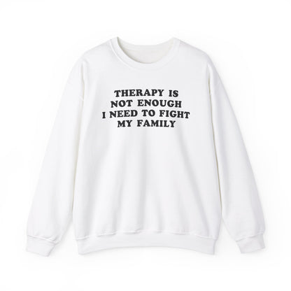 Therapy Is Not Enough I Need To Fight My Family