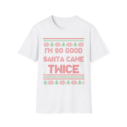 I'm So Good Santa Came Twice