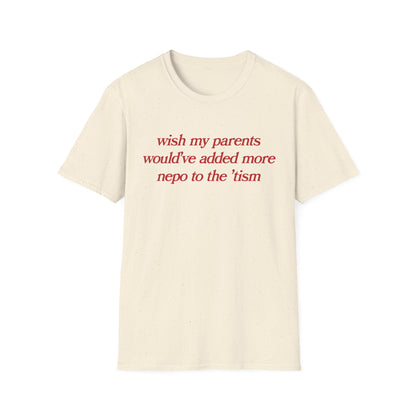 Wish My Parents Would've Added More Nepo To The 'Tism