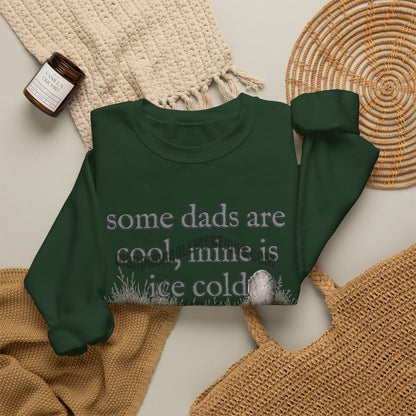 some dads are cool, mine is ice cold (ships without watermarks)
