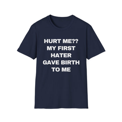 Hurt Me?? My First Hater Gave Birth To Me
