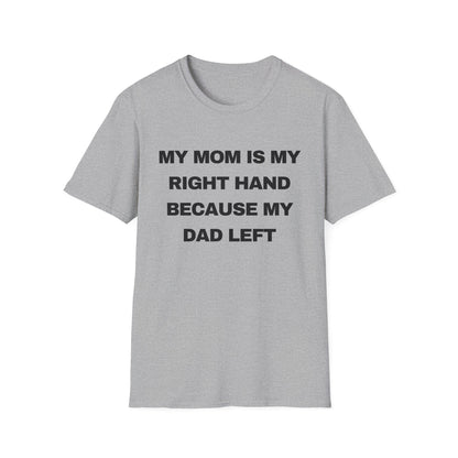 My Mom Is My Right Hand Because My Dad Left