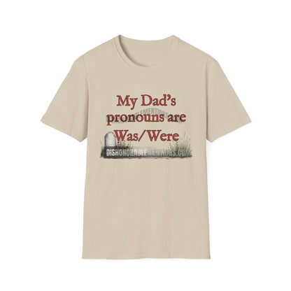 My Dad's Pronouns Are Was / Were (ships without watermarks)