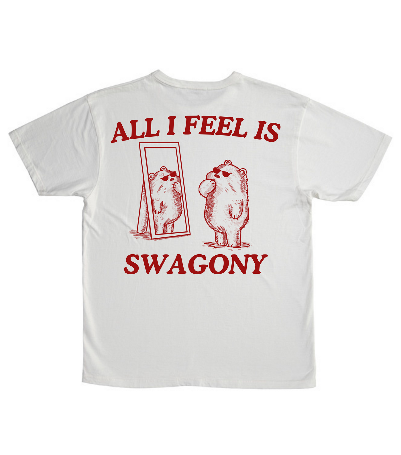 All I Feel Is Swagony (BACK DESIGN ONLY)