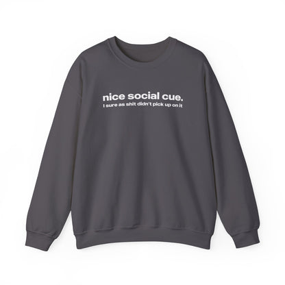 Nice social cue. I sure as shit didn't pick up on it