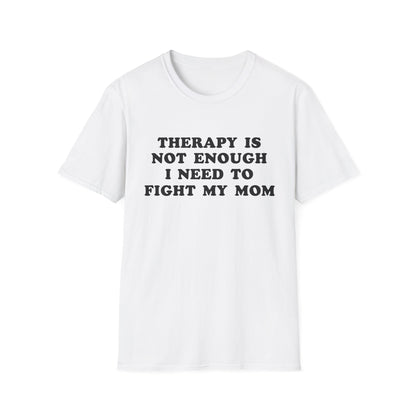 Therapy Is Not Enough I Need To Fight My Mom