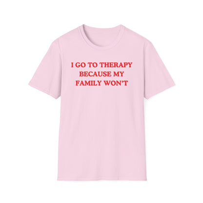 I Go To Therapy Because My Family Won't