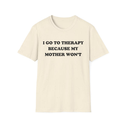 I Go To Therapy Because My Mother Won't