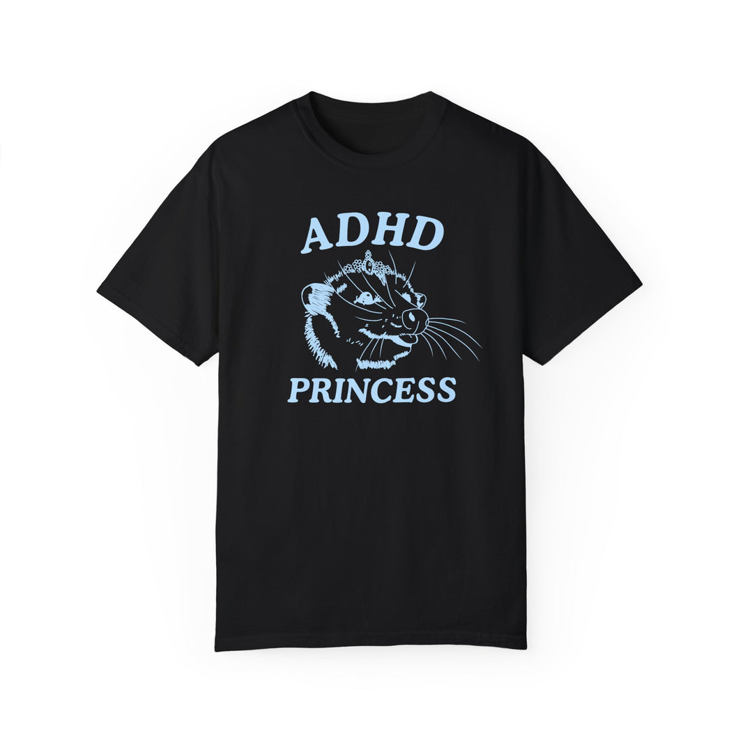 ADHD Princess- Comfort Colors