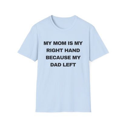 My Mom Is My Right Hand Because My Dad Left
