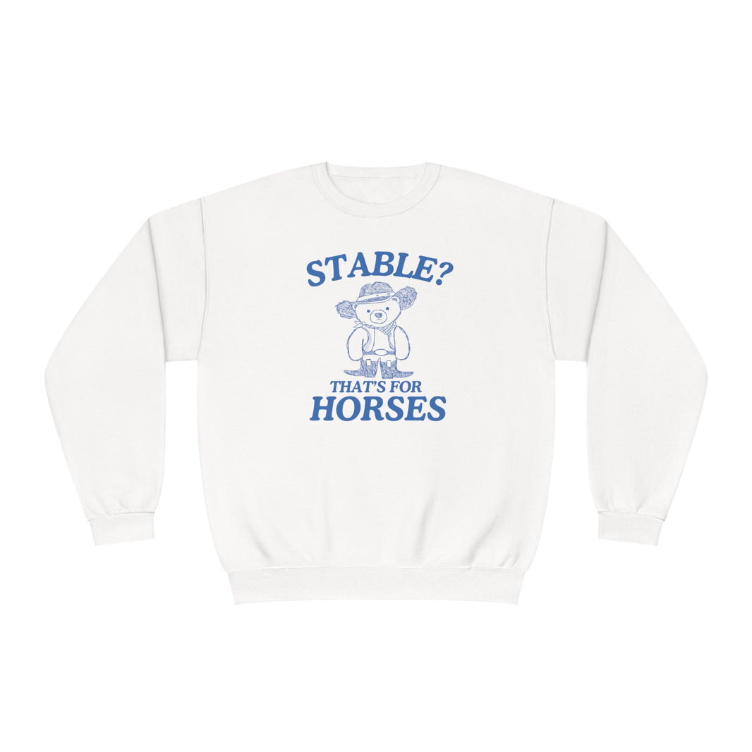 Stable? That's For Horses