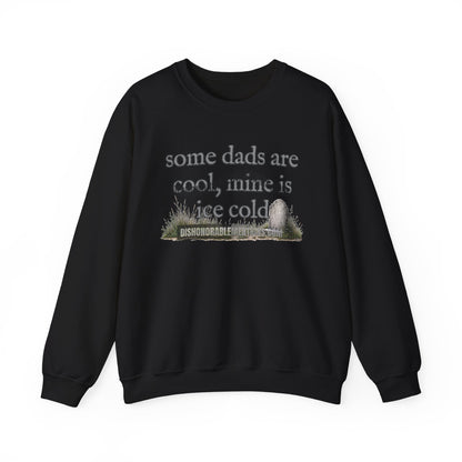 some dads are cool, mine is ice cold (ships without watermarks)