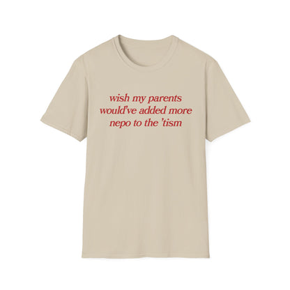 Wish My Parents Would've Added More Nepo To The 'Tism
