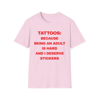 Tattoos : Because Being An Adult Is Hard I Deserve Stickers