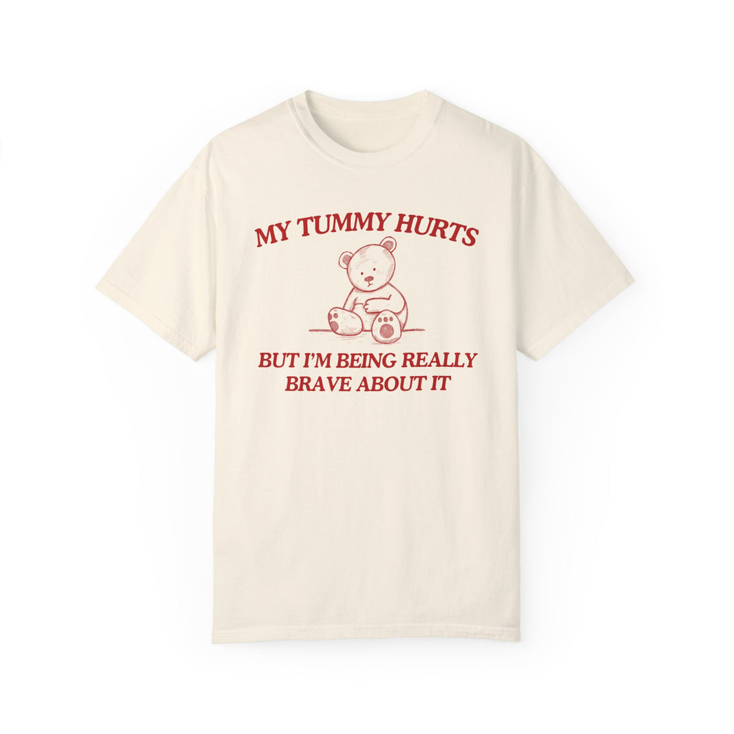 My Tummy Hurts- Comfort Colors