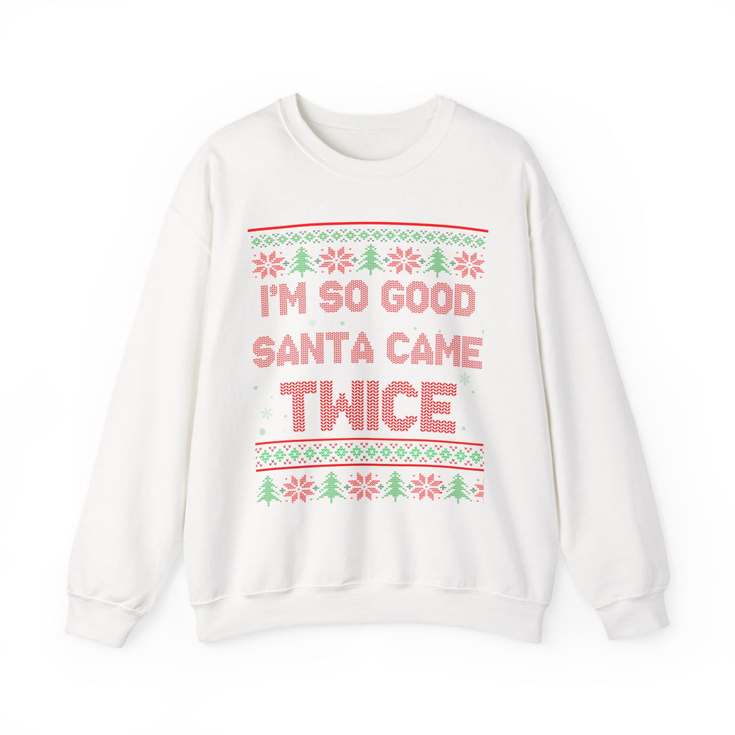 I'm So Good Santa Came Twice