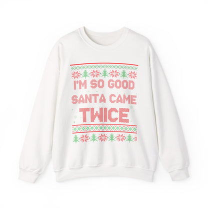 I'm So Good Santa Came Twice