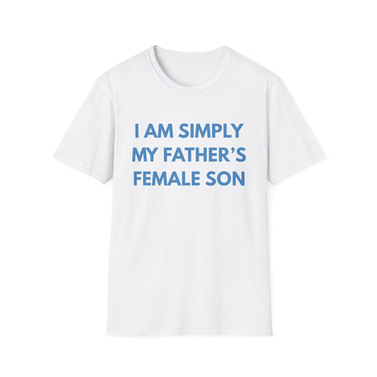 I'm Simply My Father's Female Son