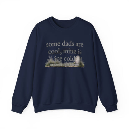 some dads are cool, mine is ice cold (ships without watermarks)