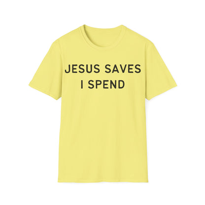 Jesus Saves I Spend